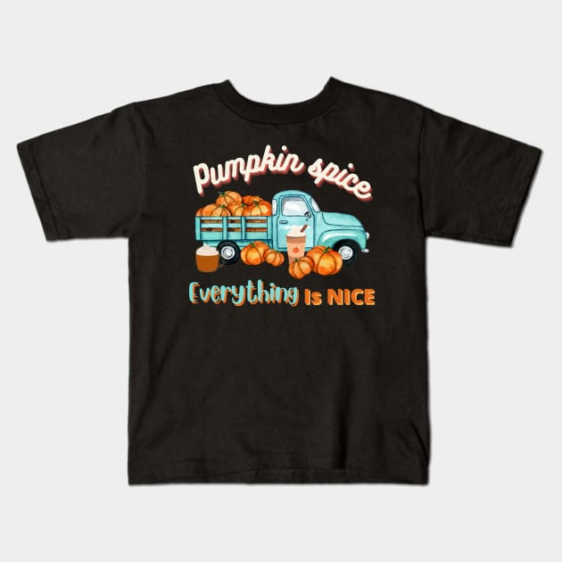 Pumpkin spice, everything is nice. Kids T-Shirt by WhaleSharkShop